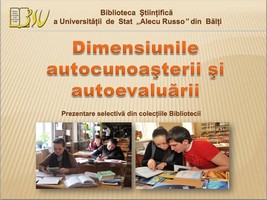 Foto expoziţie on-line: Dimensiunile autocunoaşterii şi autoevaluării : Prezentare selectivă din colecţia Bibliotecii