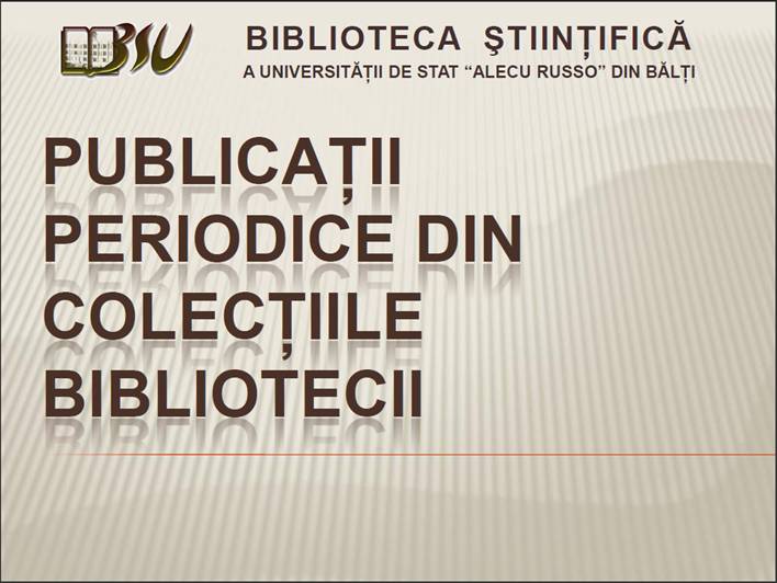 Foto expoziţie on-line: Publicaţii periodice din colecţiile Bibliotecii