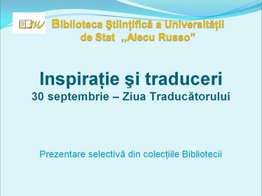 Foto expoziţie on-line: Inspiraţie şi traduceri: 30 sept. - Ziua Traducătorului: Prez. selectivă din col Bibl.